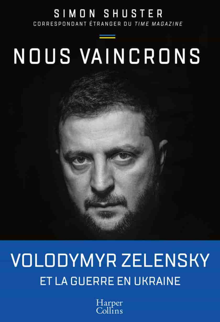 Nous vaincrons: Le journal de guerre de Volodymyr Zelensky, sous la plume du seul journaliste à avoir accès au prési