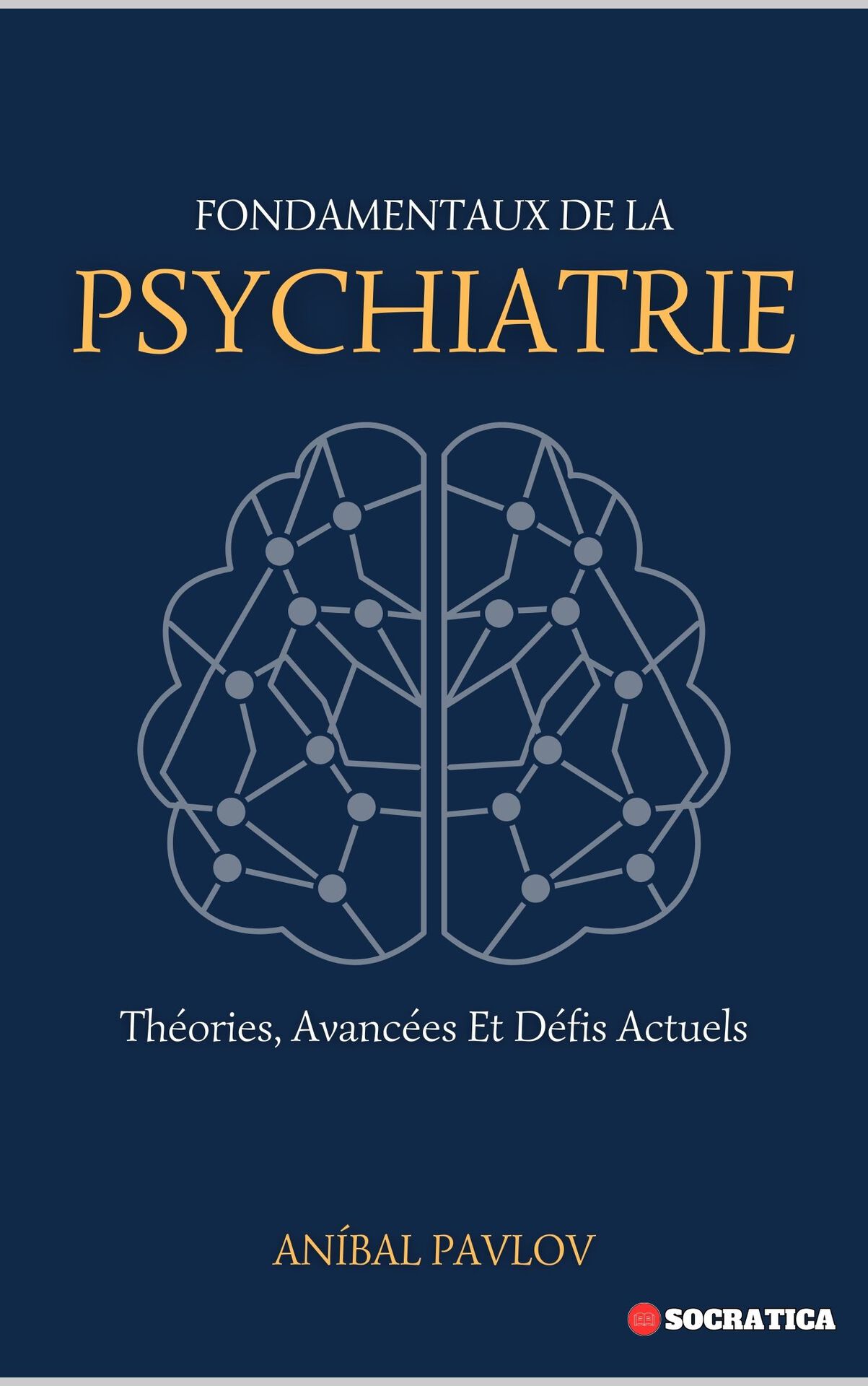 Fondamentaux de la psychiatrie : Théories, avancées et défis actuels