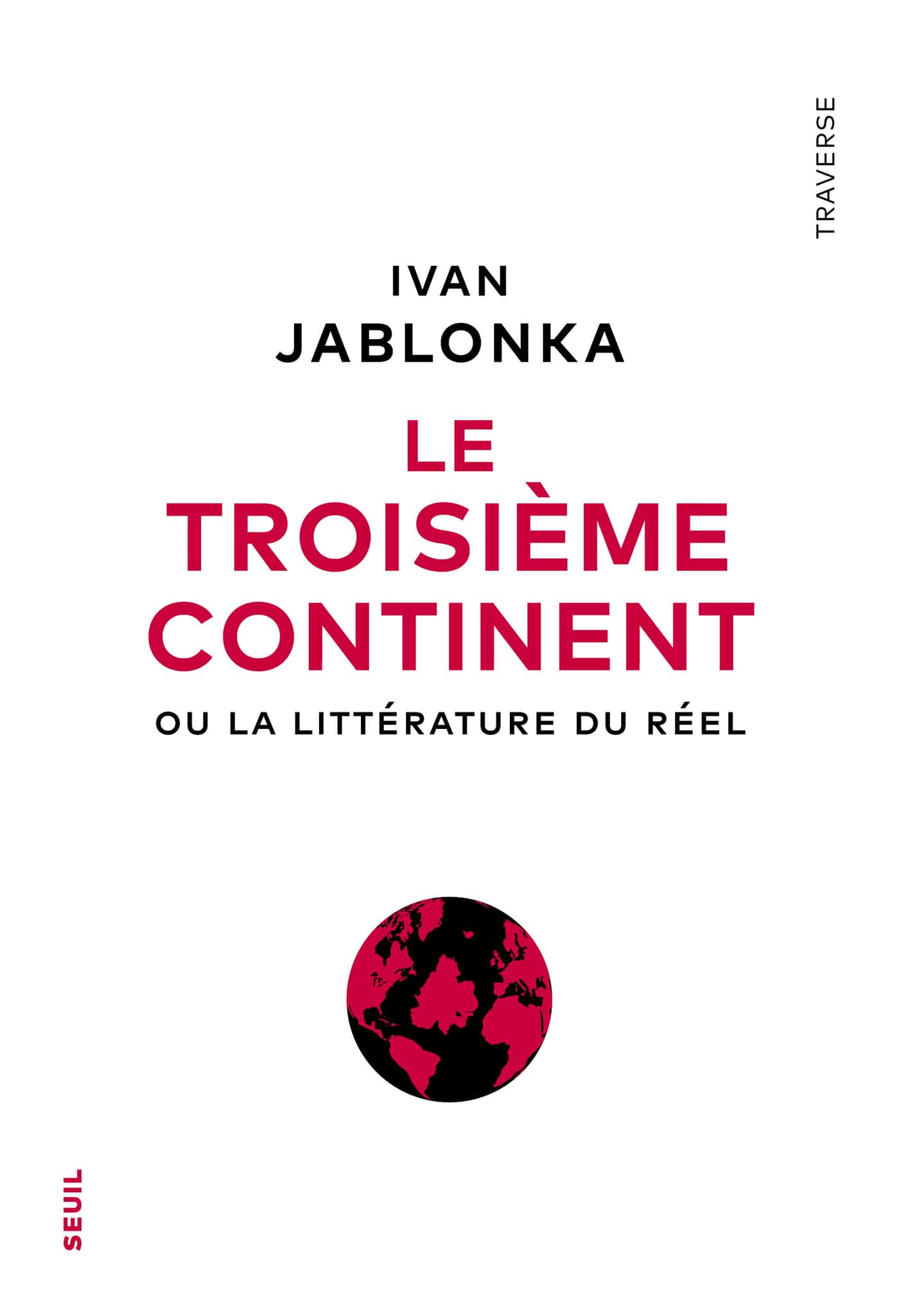 Le Troisième Continent: Ou la littérature du réel