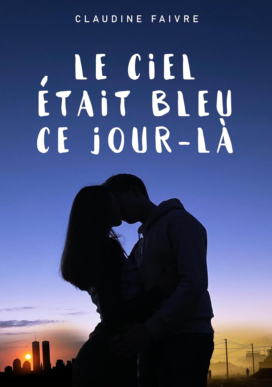 Le ciel était bleu ce jour-là
