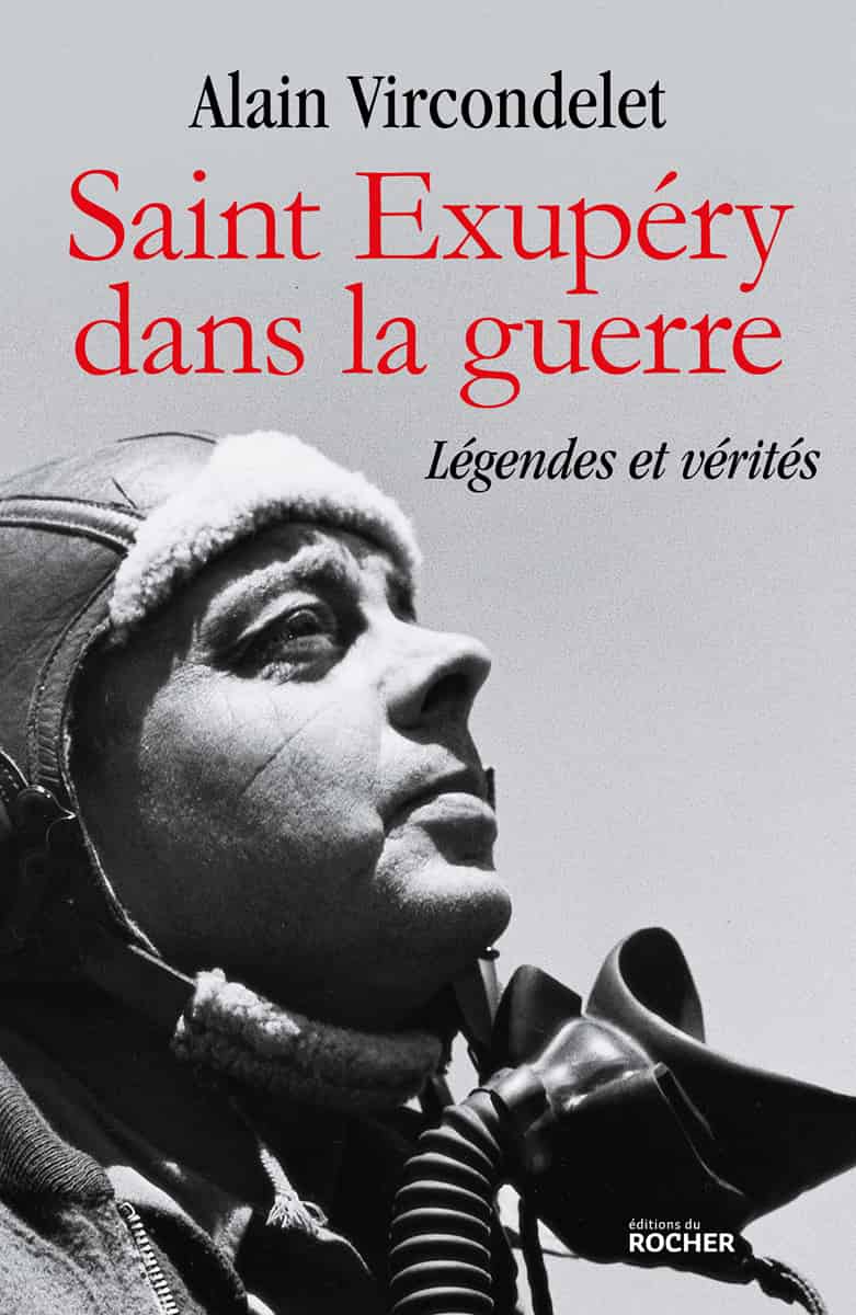 Saint Exupéry dans la guerre: Légendes et vérités