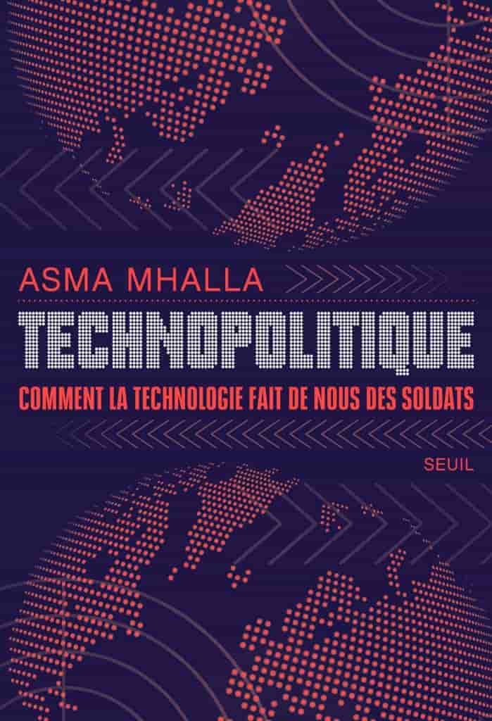 Technopolitique: Comment la technologie fait de nous des soldats