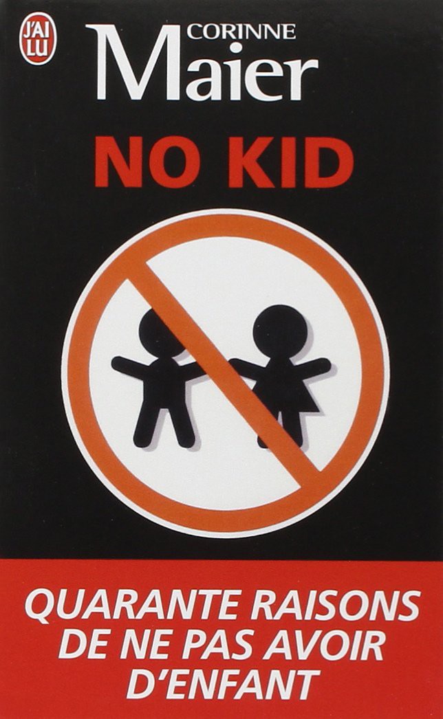 No kid: quarante raisons de ne pas avoir d'enfant