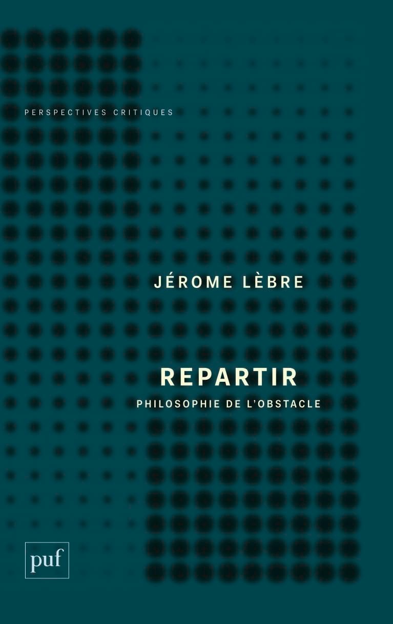 Repartir: une philosophie de l'obstacle