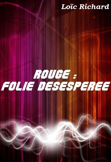 Rouge : folie désespérée