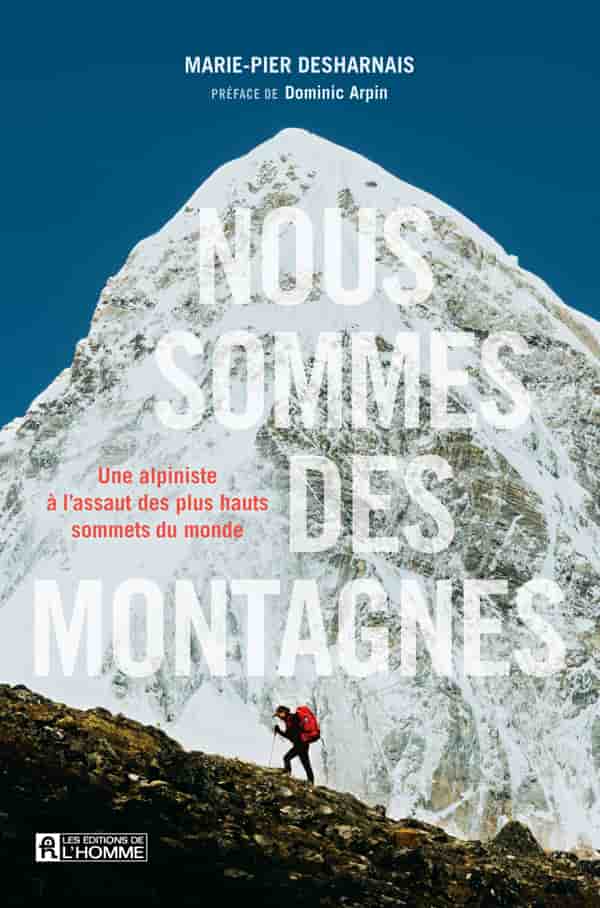 Nous sommes des montagnes: Une alpiniste à l'assaut des plus hauts sommets du monde