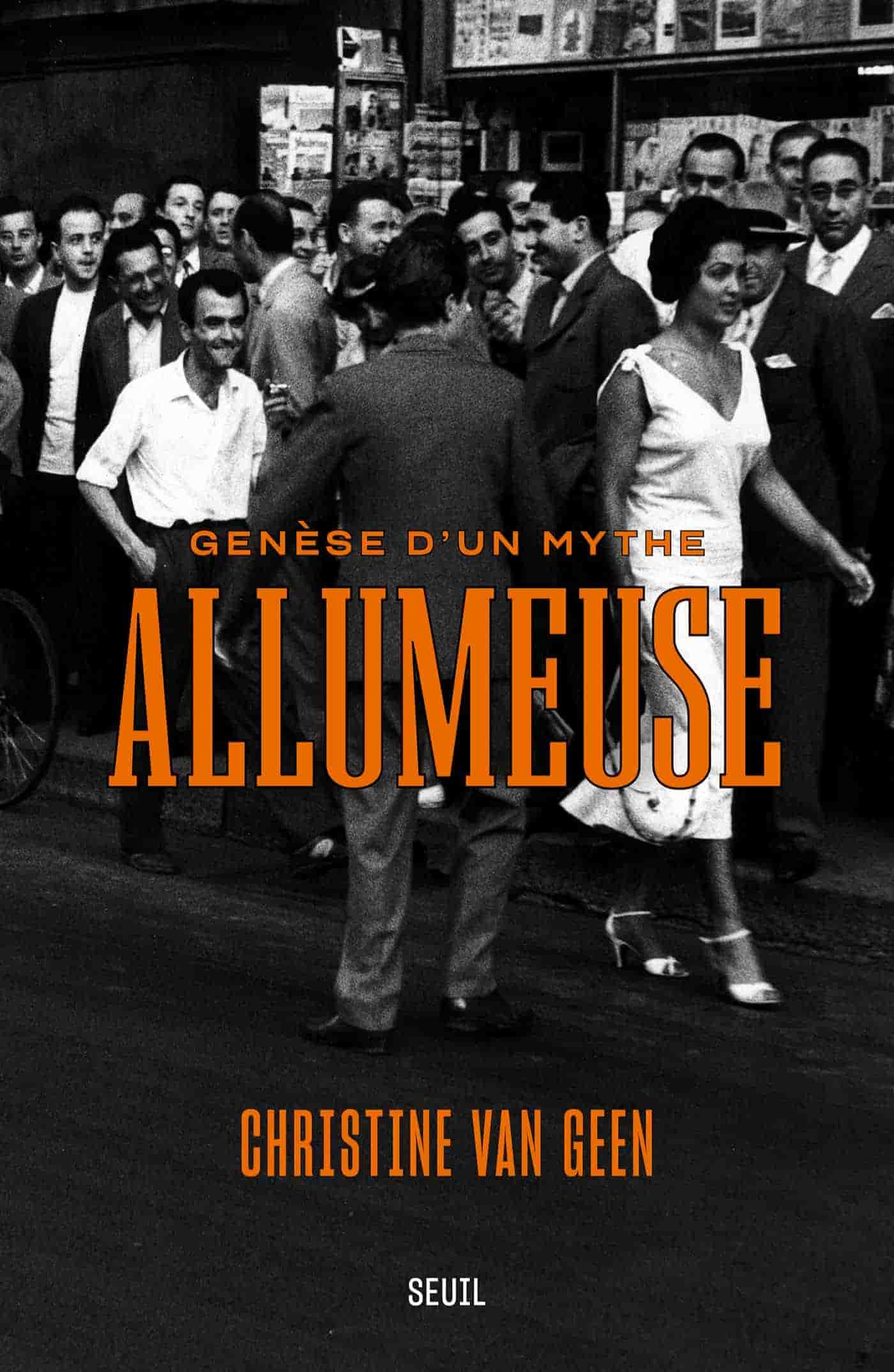 Allumeuse: Genèse d'un mythe