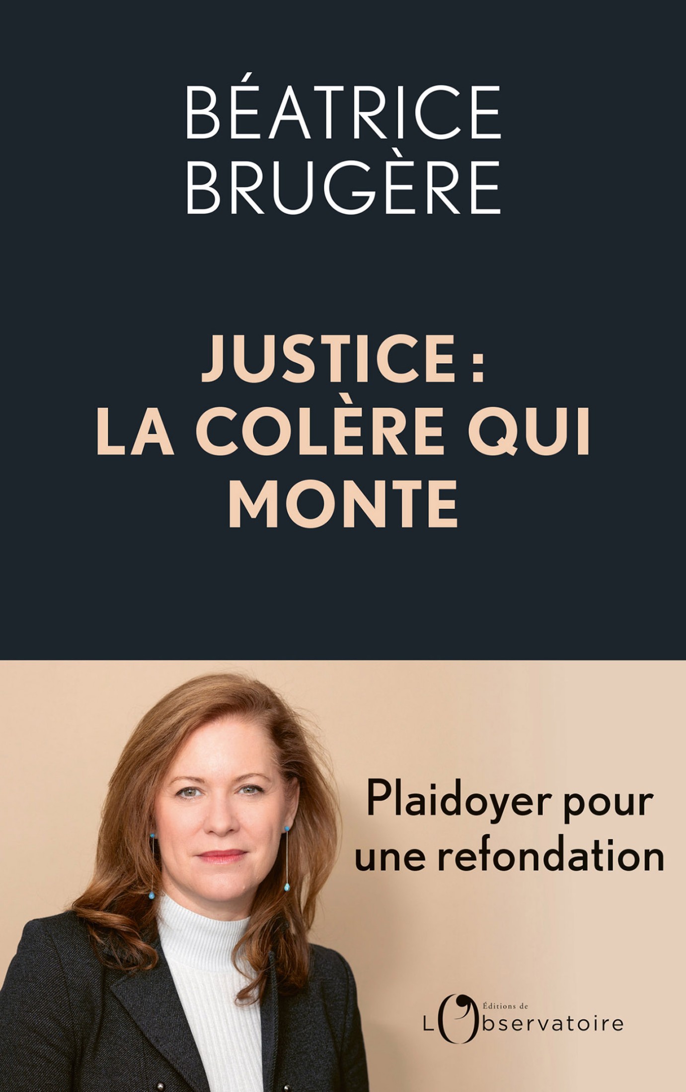 Justice : la colère qui monte: Plaidoyer pour une refondation complète