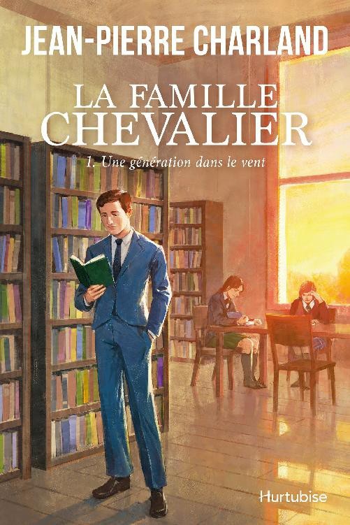 La Famille Chevalier - Tome 1: Une génération dans le vent