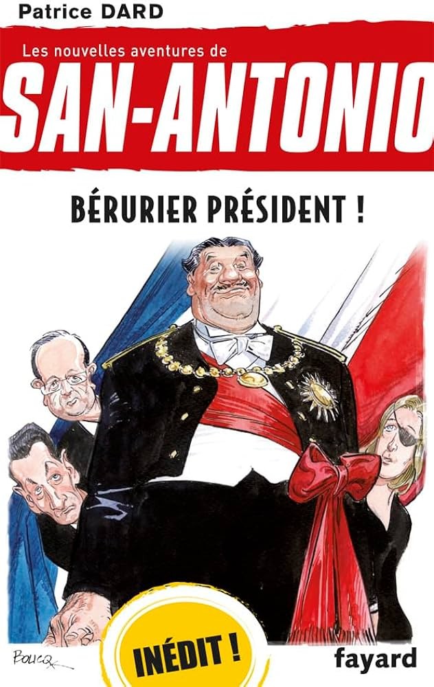 Bérurier Président !: Les nouvelles aventures de San Antonio
