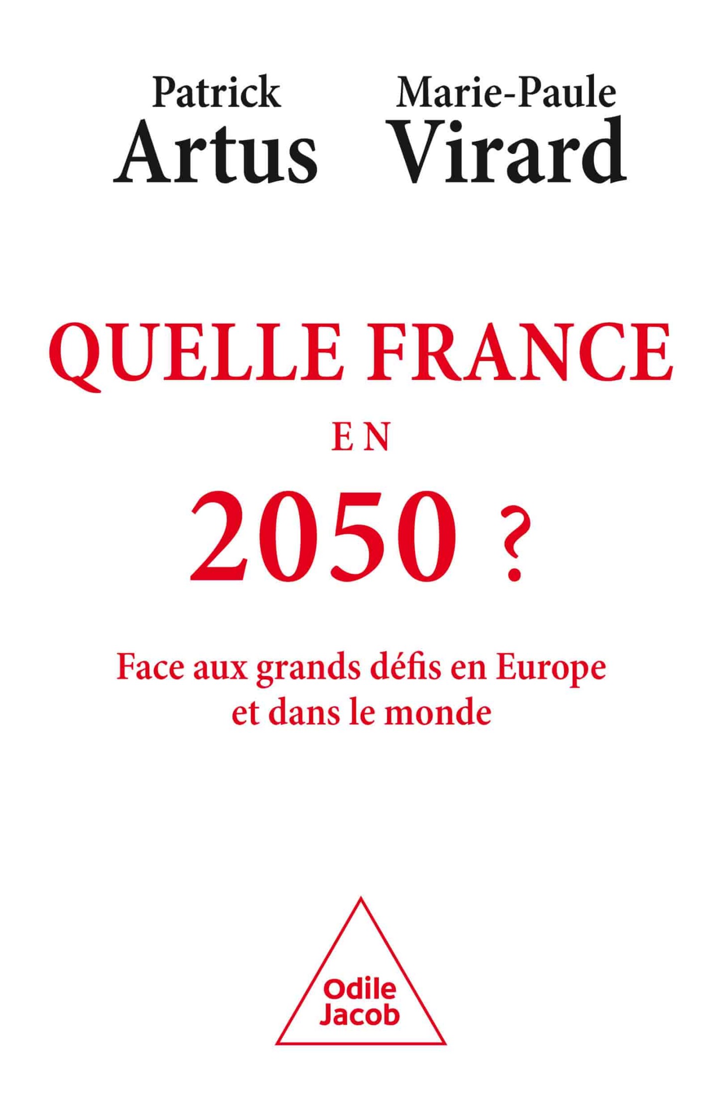 Quelle France en 2050 ?: Face aux grands défis en Europe et dans le monde