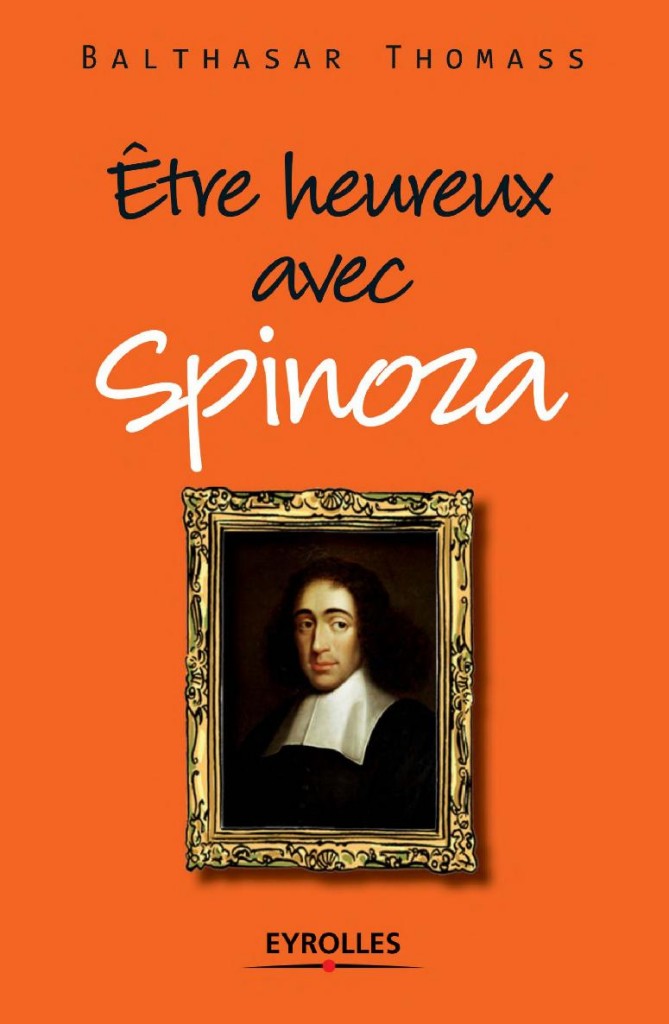 Etre heureux avec Spinoza