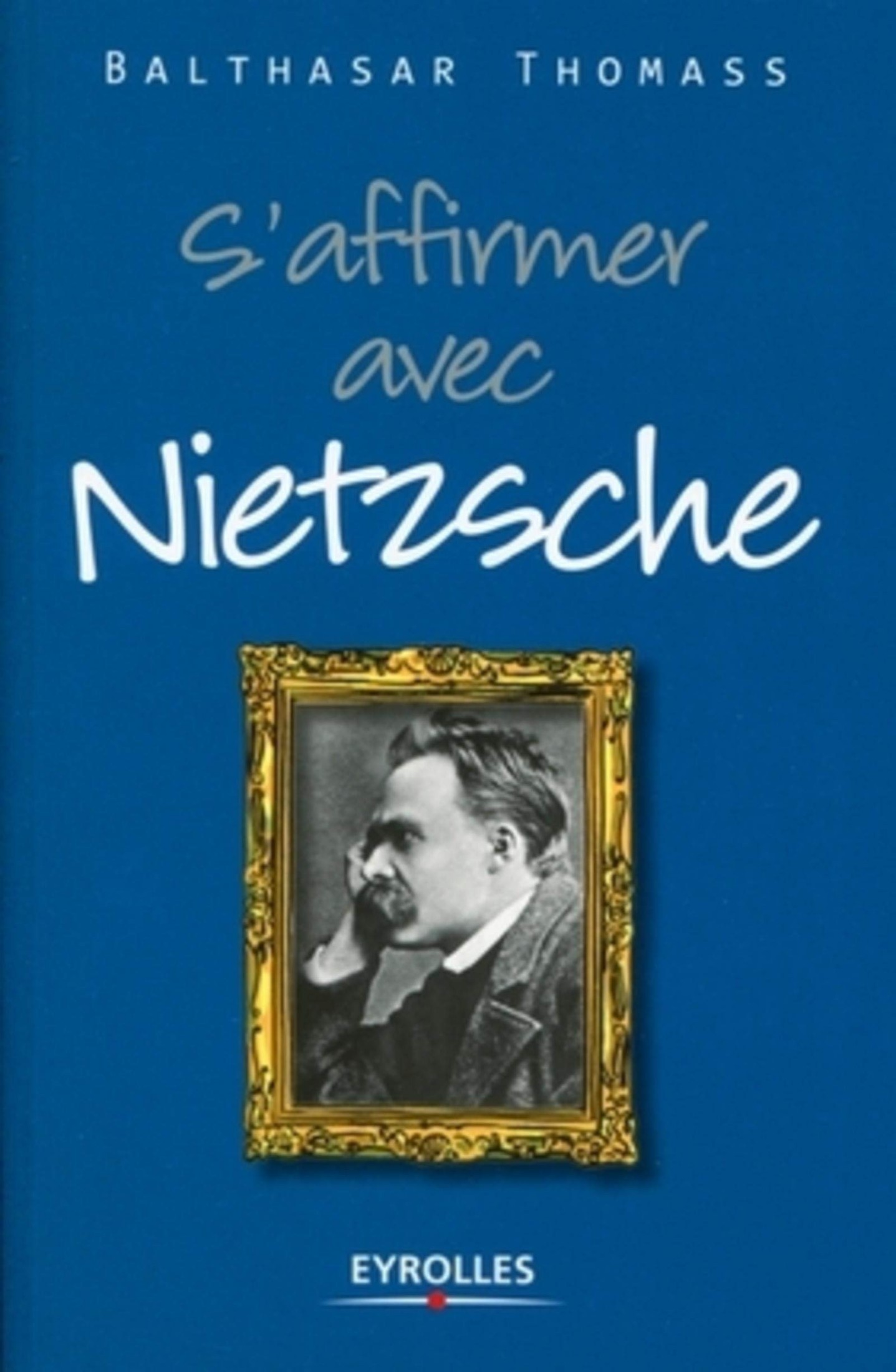 S'affirmer avec Nietzsche