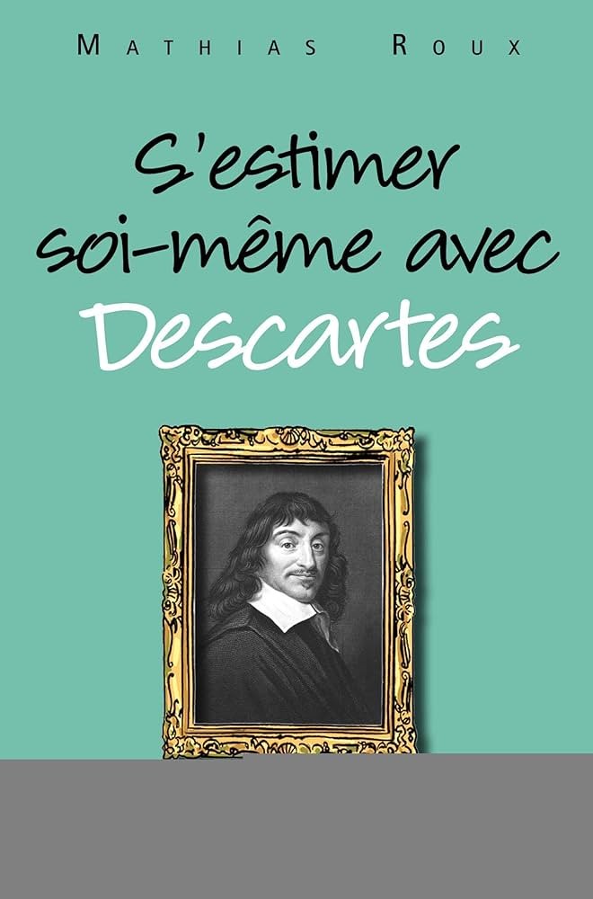 S'estimer soi-même avec Descartes