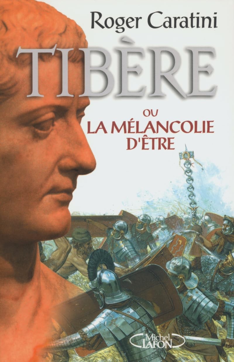 Tibère ou La mélancolie d'être
