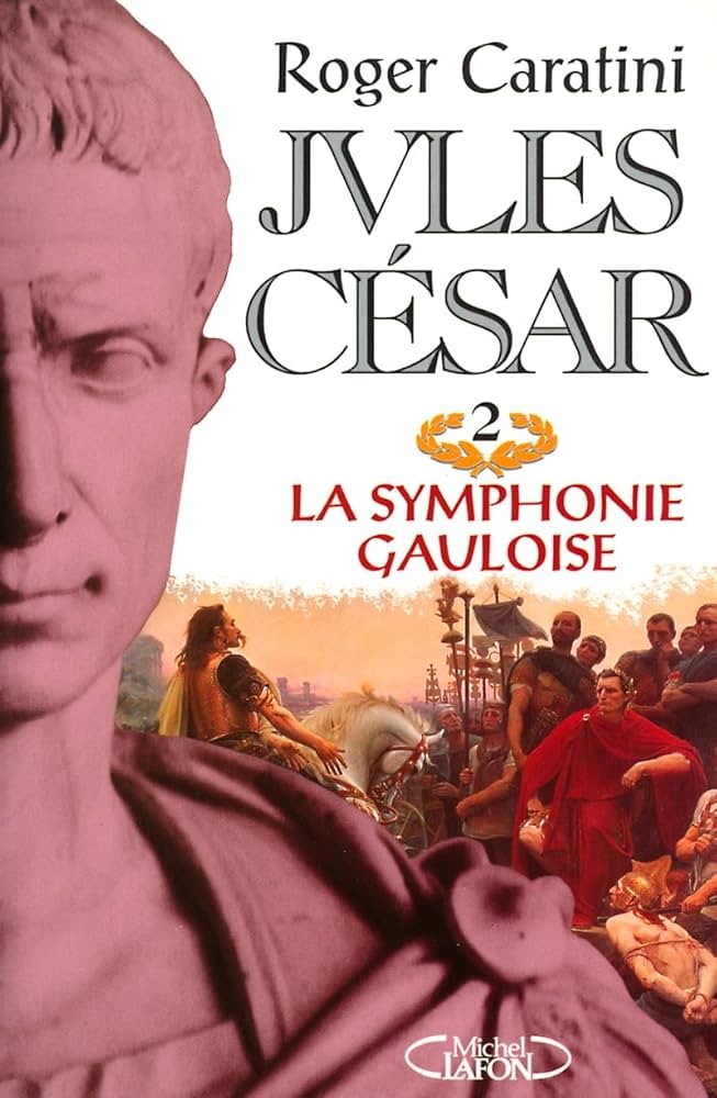 Jules Cesar Tome 2 : La Symphonie Gauloise