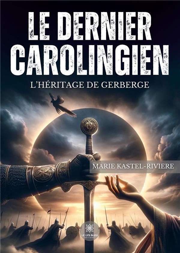 Le dernier Carolingien: L’héritage de Gerberge