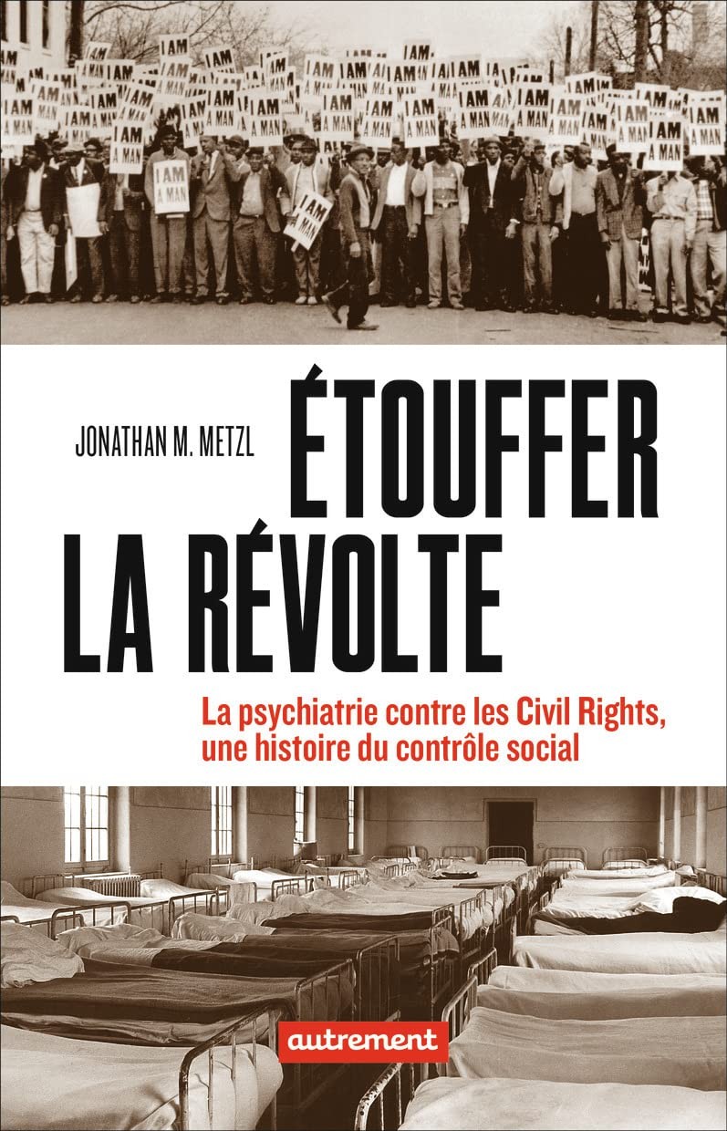 Étouffer la révolte: La psychiatrie contre les Civils Rights, une histoire du contrôle social