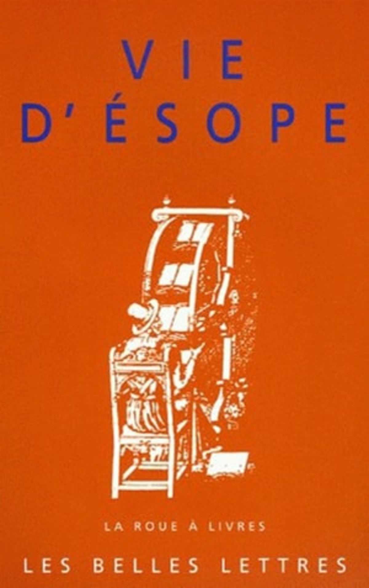 Vie d'Esope: livre du philosophe Xanthos et de son esclave Esope, du mode de vie d'Esope