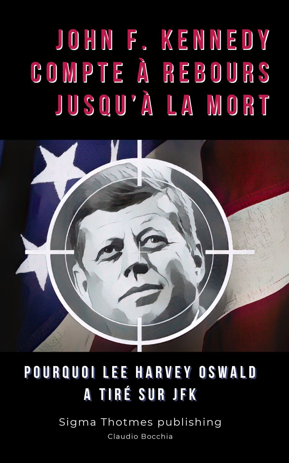 John F. Kennedy Compte à Rebours Jusqu'à la Mort