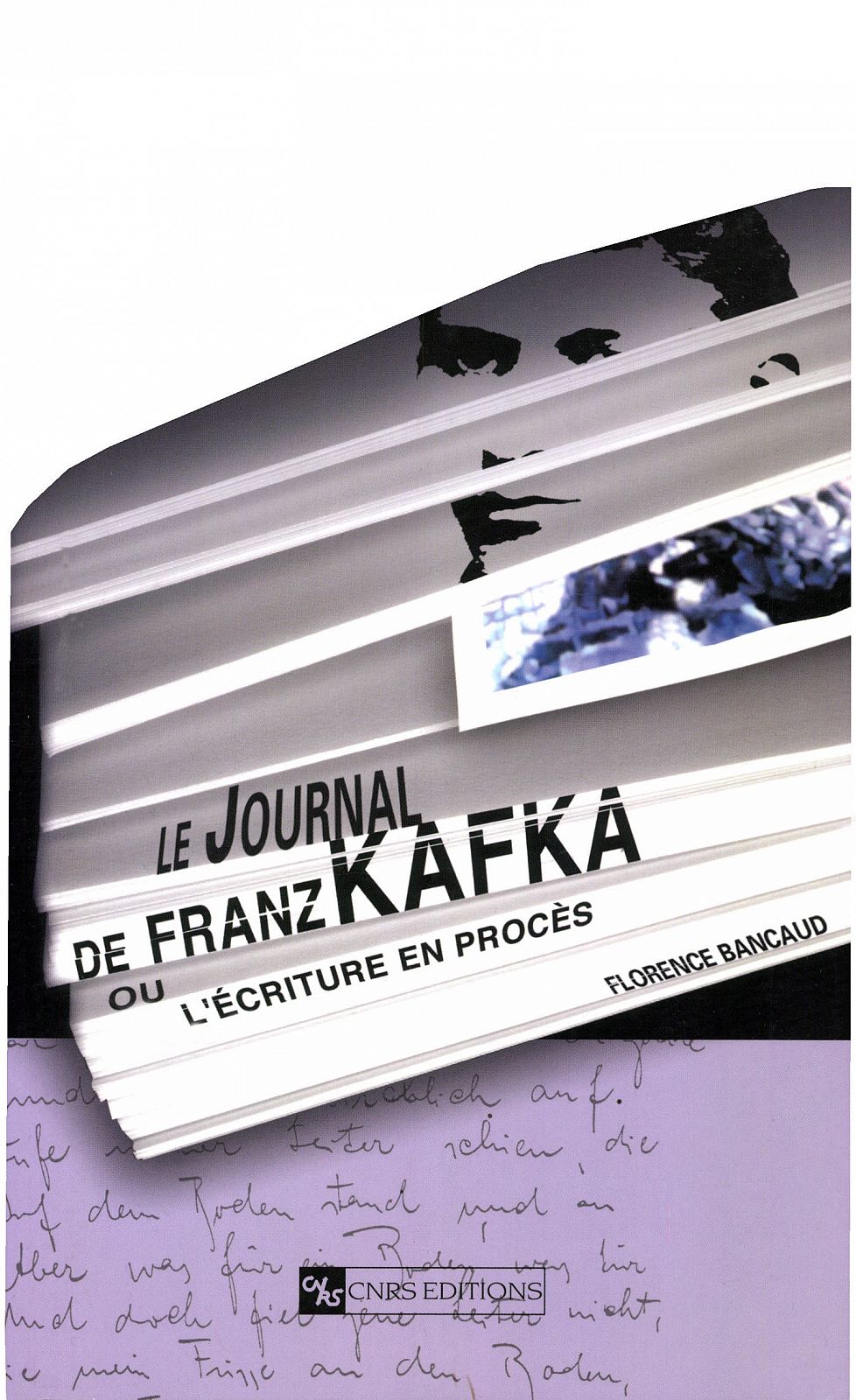 Le Journal de Franz Kafka: Ou l’écriture en procès