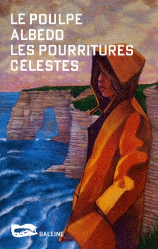 Les pourritures célestes