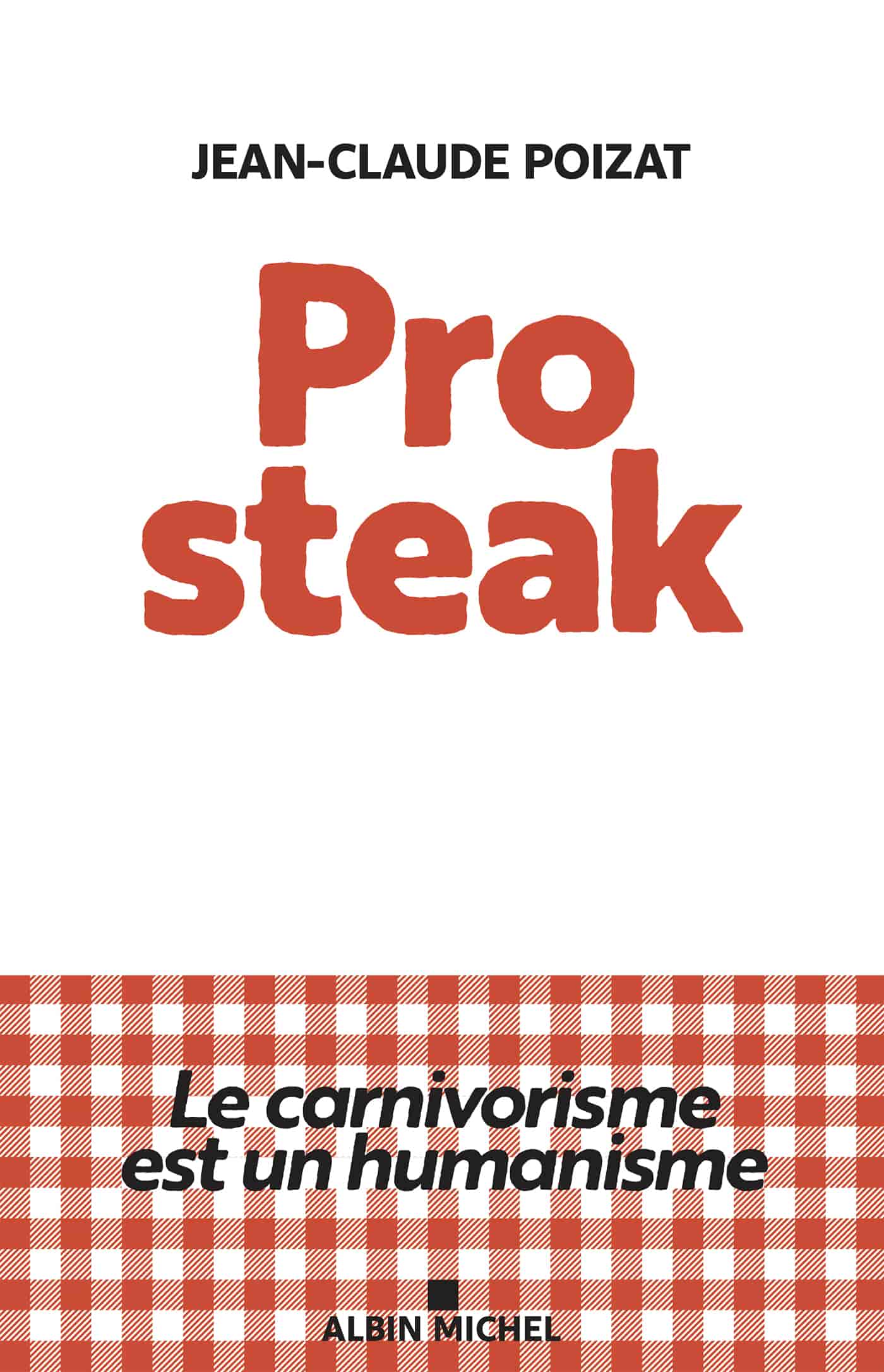Pro steak: Le carnivorisme est un humanisme