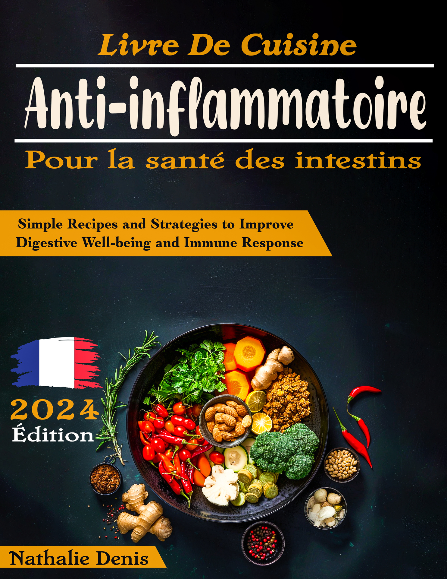 Livre de cuisine Anti-inflammatoire Pour la santé des intestins: Simple recipes and strategies to improve digestive well-being and immune response (French Edition)