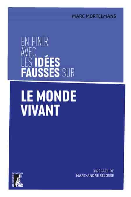 En finir avec les idées fausses sur le monde vivant