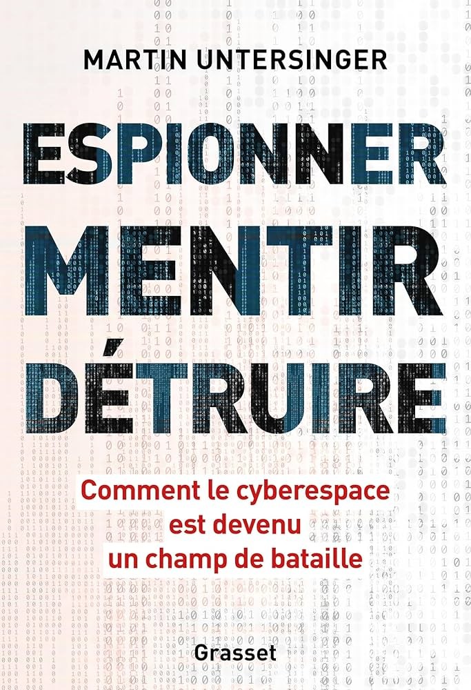 Espionner, mentir, détruire : Comment le cyberespace est devenu un champ de bataille