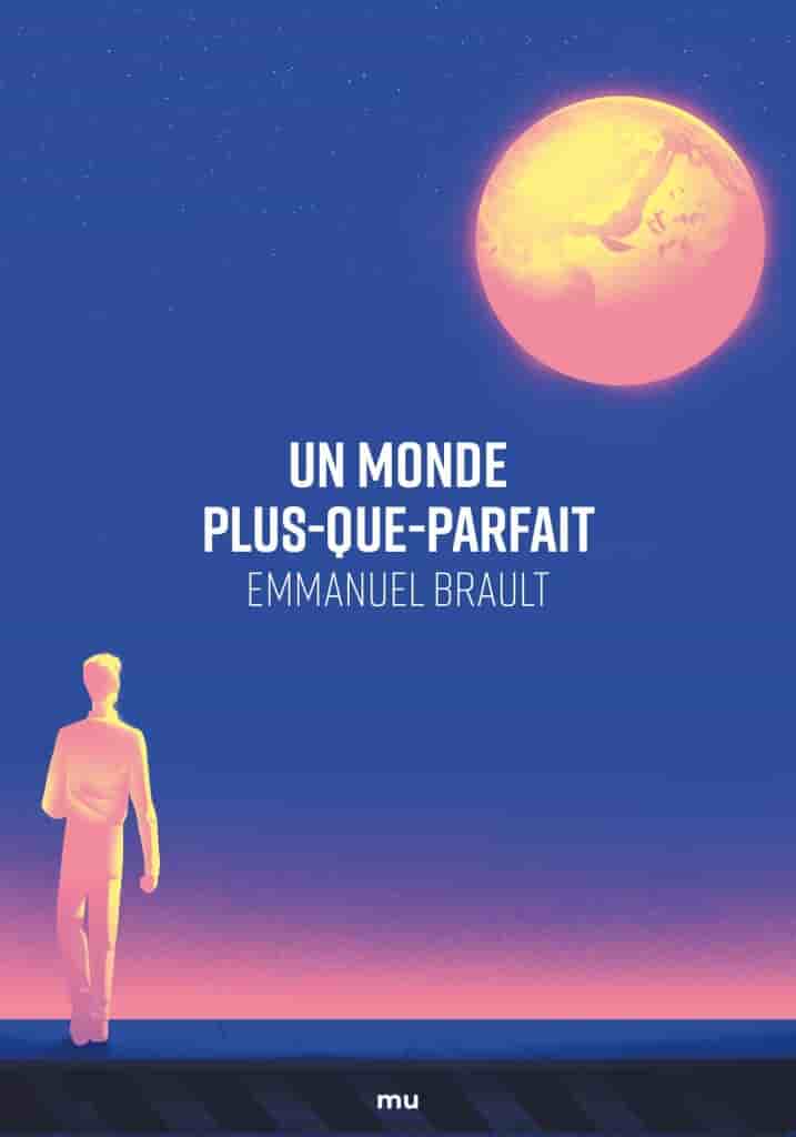 Un Monde plus-que-parfait