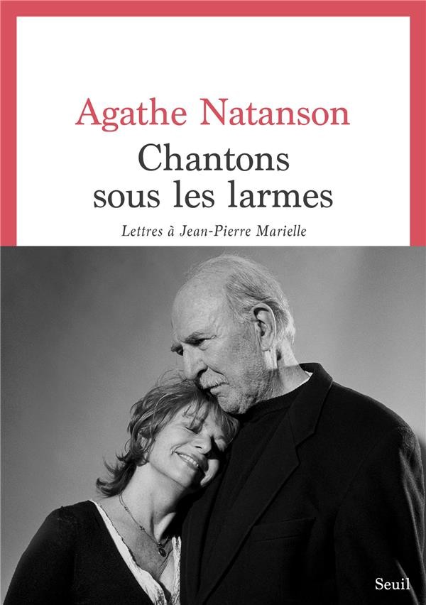 Chantons sous les larmes: Lettres à Jean-Pierre Marielle