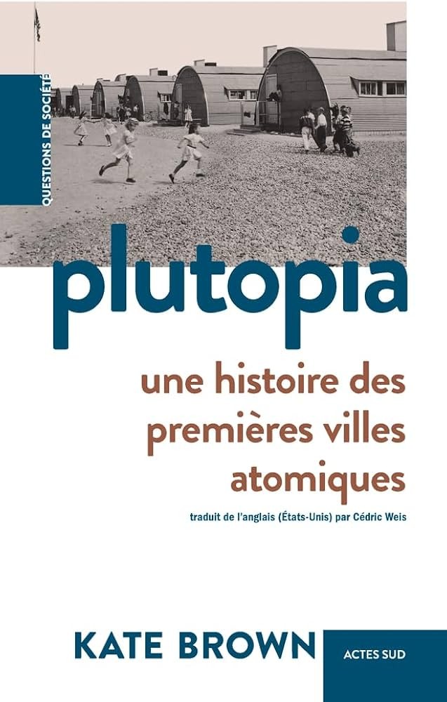 Plutopia: Une histoire des premières villes atomiques