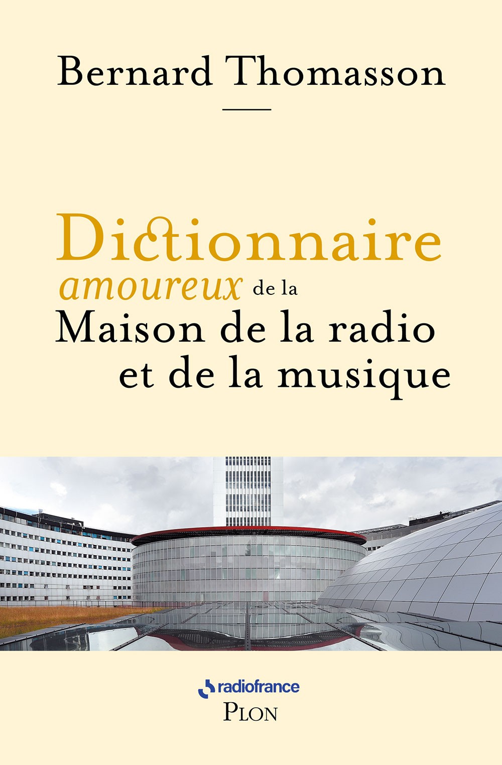 Dictionnaire amoureux de la Maison de la radio et de la musique