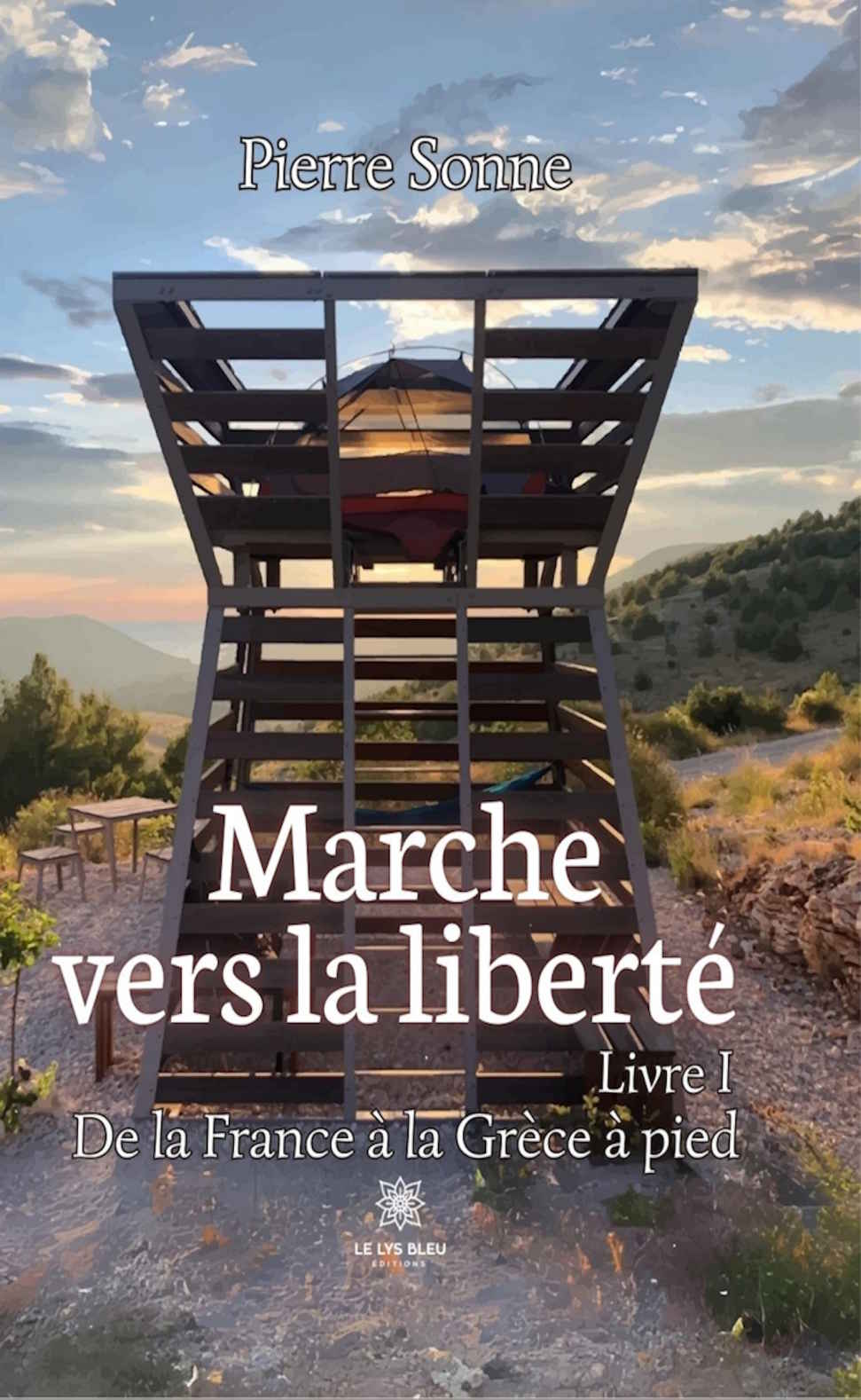 Marche Vers la Liberté - Livre 1: De la France à la Grèce à Pied