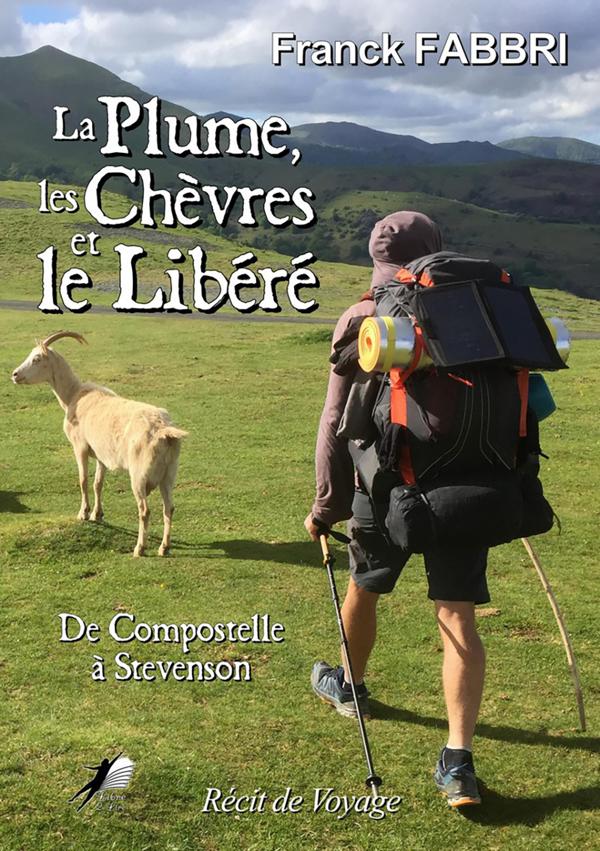 La plume, les chèvres et le libéré: De Compostelle à Stevenson