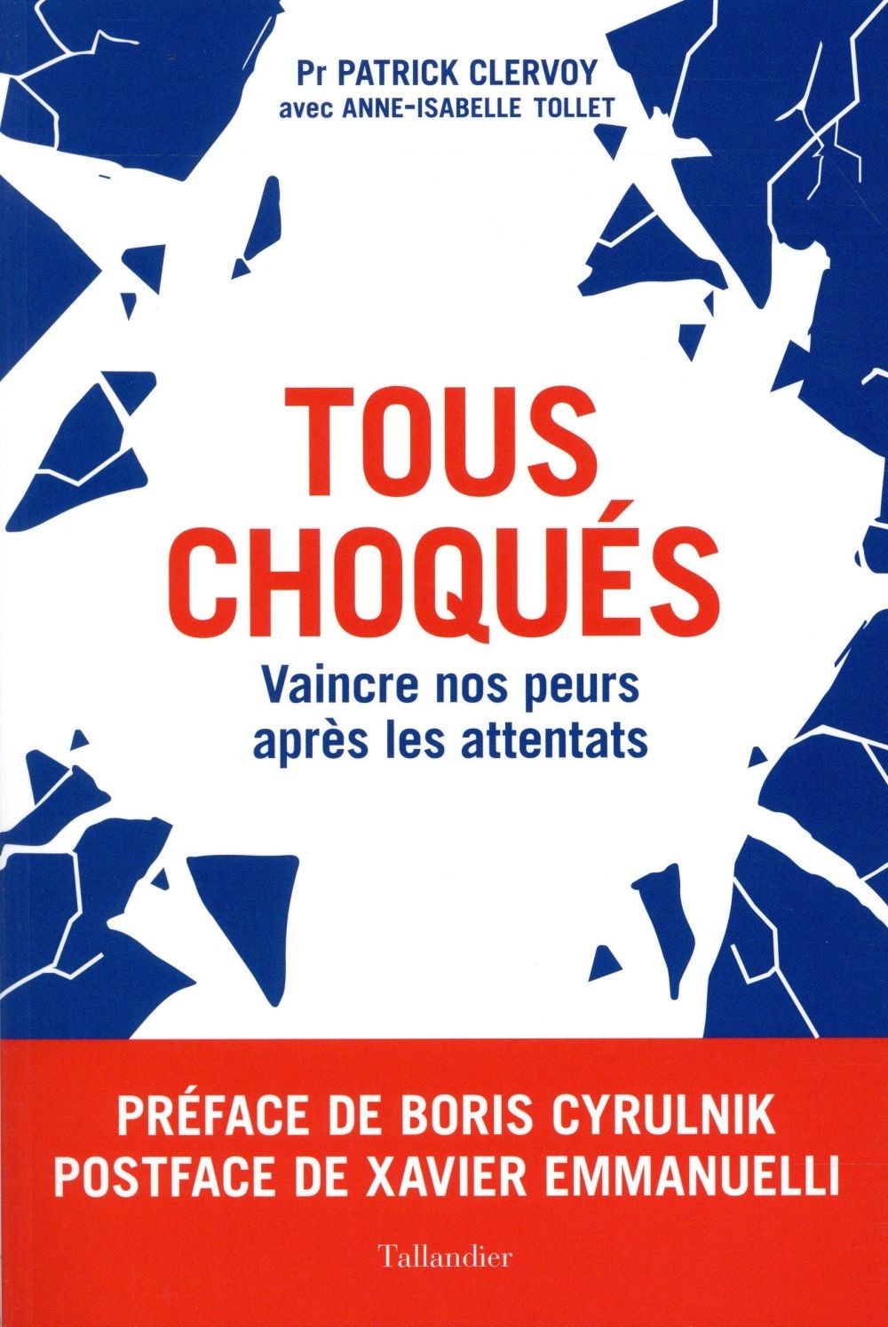Tous choqués: Vaincre nos peurs après les attentats