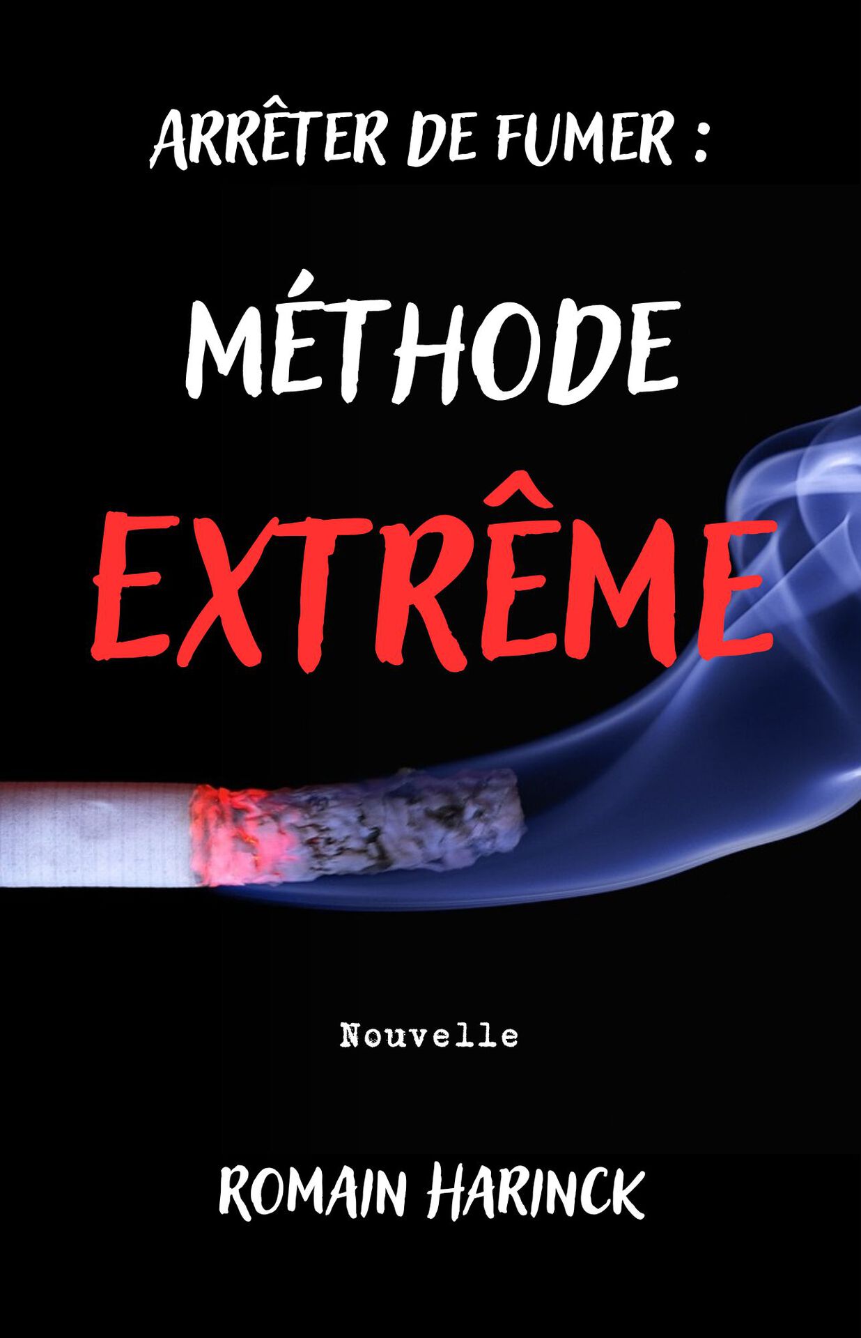 Arrêter de fumer : Méthode extrême