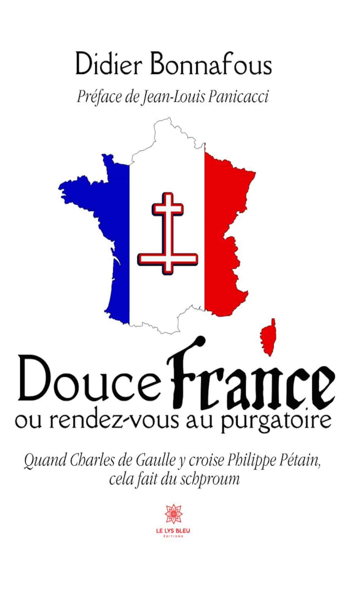 Douce France ou rendez-vous au purgatoire: Quand Charles De Gaulle y croise Philippe Pétain, cela fait du shproum