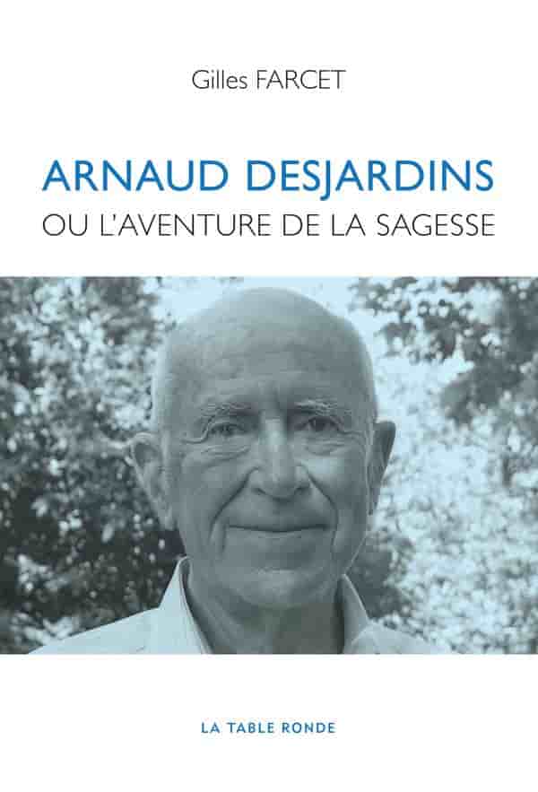 Arnaud Desjardins ou l'Aventure de la sagesse