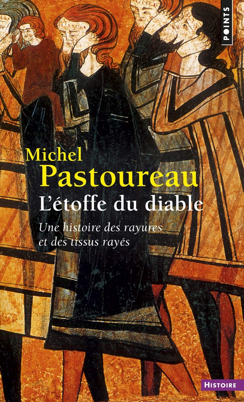L'Etoffe Du Diable. Une Histoire Des Rayures Et Des Tissus Rayés