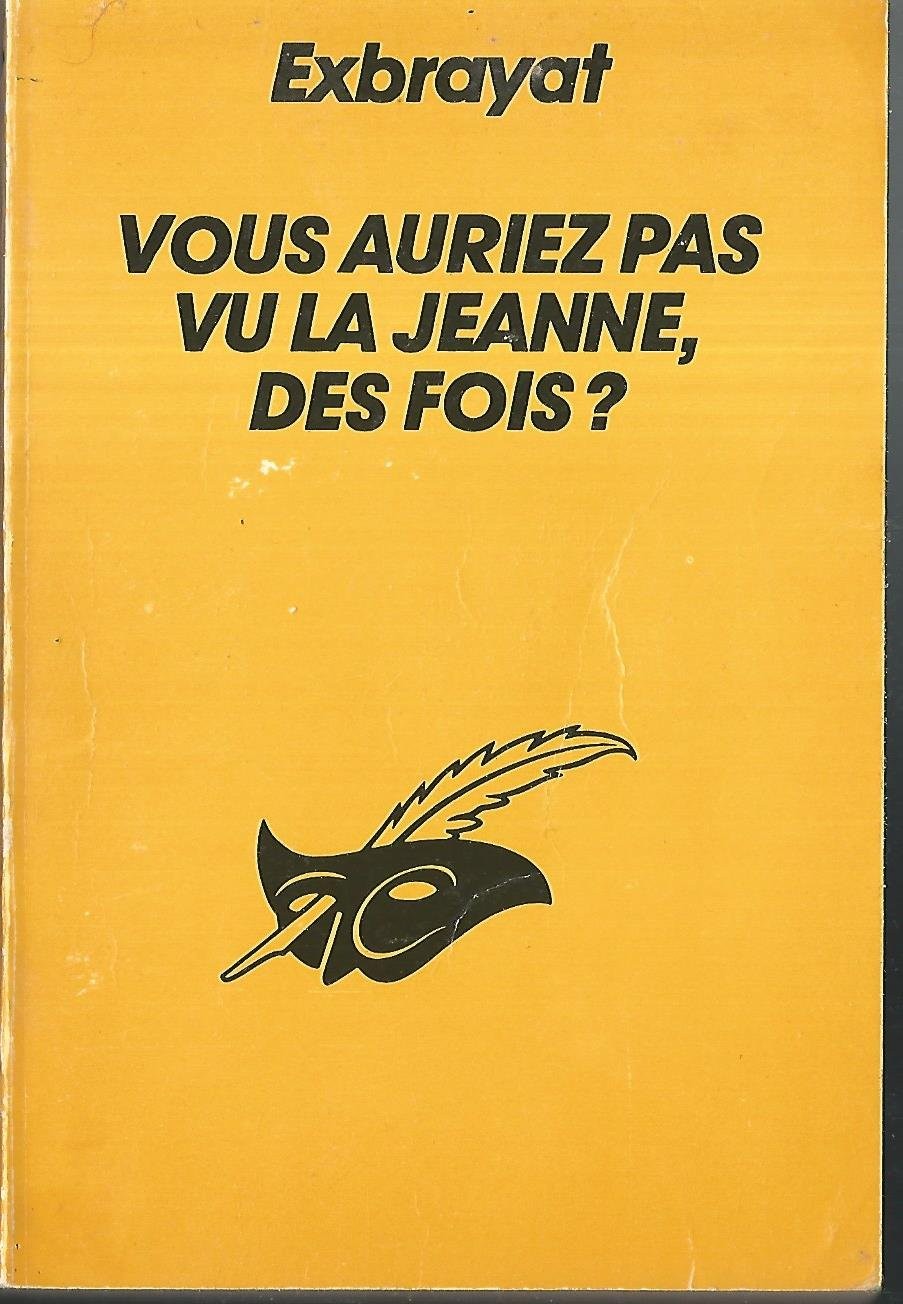 Vous auriez pas vu la Jeanne, des fois ?