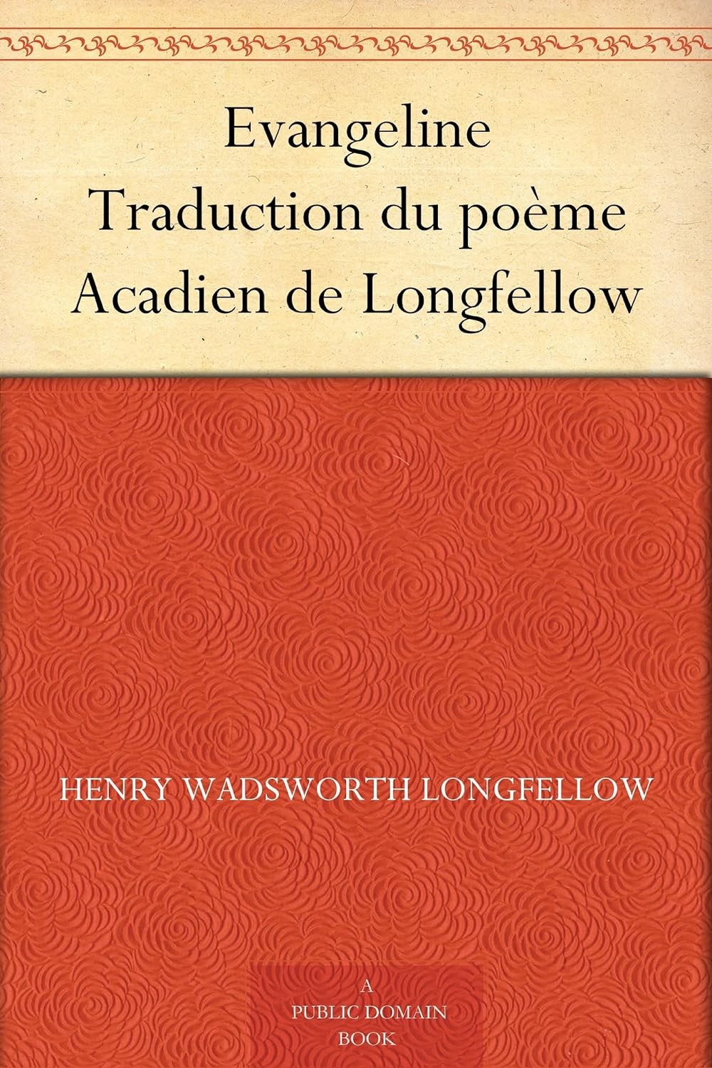 Evangeline: Traduction du poème Acadien de Longfellow