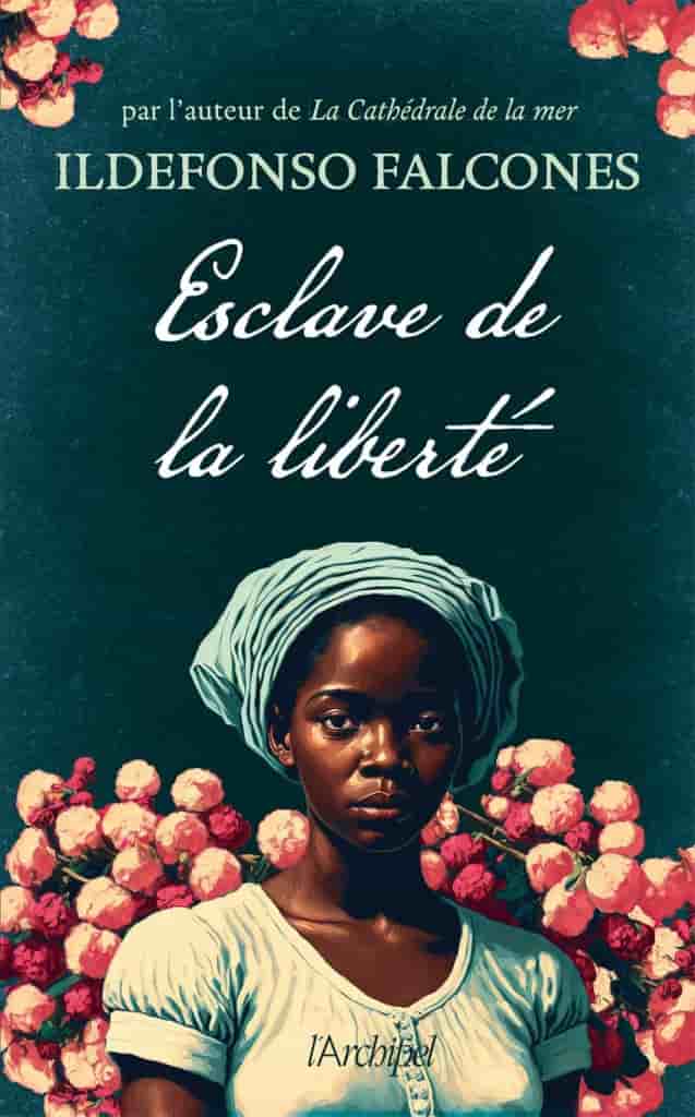 Esclave de la liberté - Par l'auteur de "La Cathédrale de la mer", adapté en série par Netflix