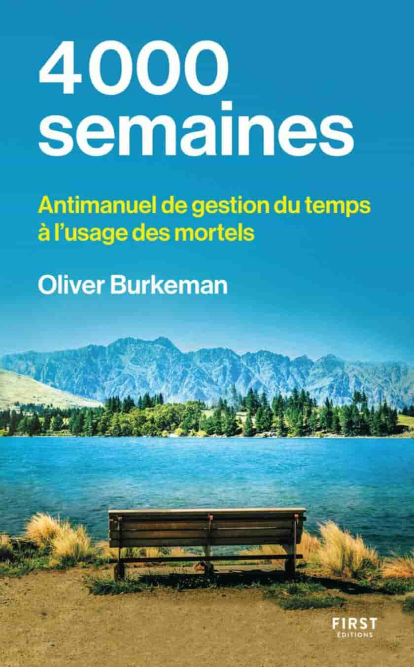 4000 semaines : antimanuel de gestion du temps à l'usage des mortels