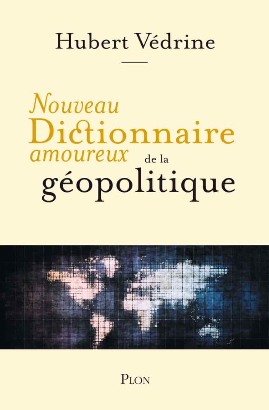 Nouveau Dictionnaire amoureux de la géopolitique