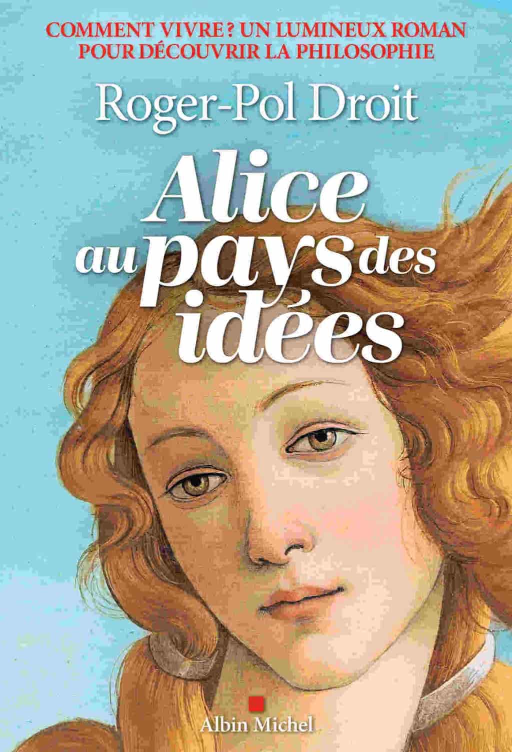 Alice au pays des idées: Comment vivre ?