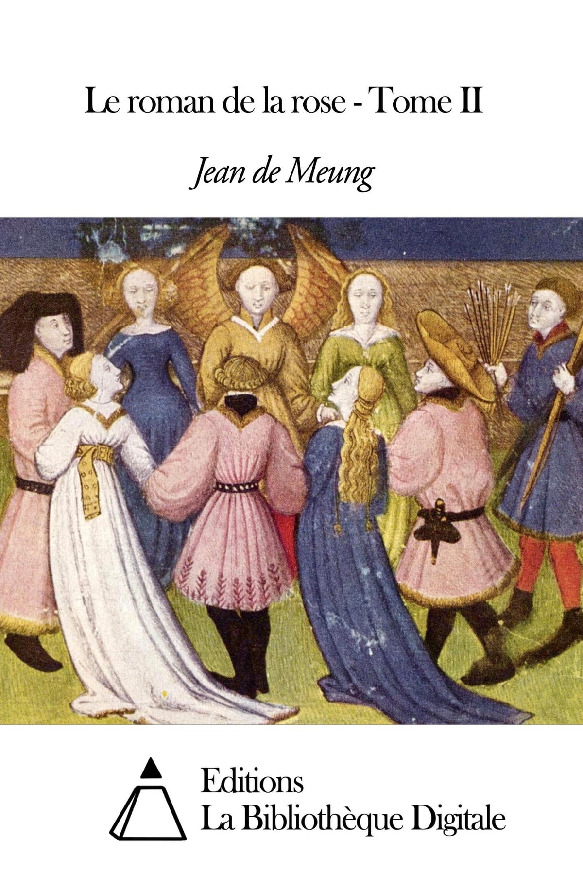 Le roman de la rose Tome II