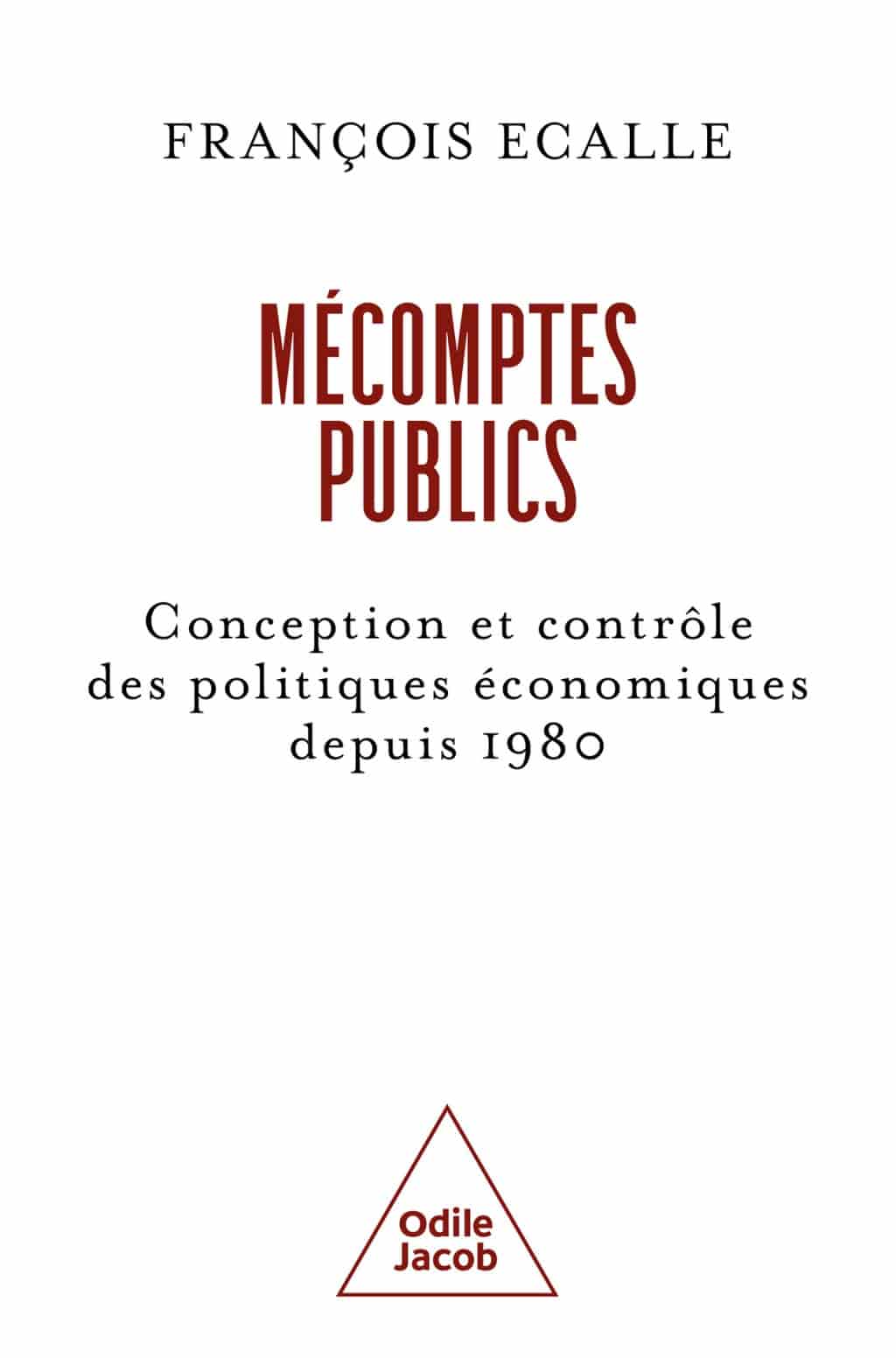 Mécomptes publics: Conception et contrôle des politiques publiques depuis 1980