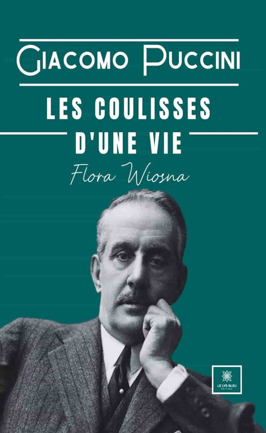 Giacomo Puccini: Les coulisses d’une vie